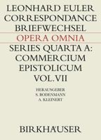 Correspondance de Leonhard Euler avec L. Bertrand, Ch. Bonnet, J. Castillon, G. Cramer, Ph. Cramer, G. Cuenz, G.L. Lesage, J.M. von Loen et J.K. Wettstein (Leonhard Euler, Opera Omnia) 3764387432 Book Cover