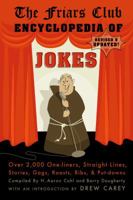 The Friars Club Encyclopedia of Jokes  Revised and Updated!: Over 2,000 One-Liners, Straight Lines, Stories, Gags, Roasts, Ribs, and Put-Downs 1579128041 Book Cover