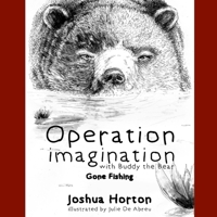 Operation Imagination with Buddy the Bear: "gone Fishing" 0996653988 Book Cover