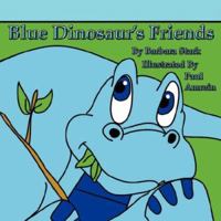 Blue Dinosaur's Friends 1933090464 Book Cover