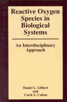 Reactive Oxygen Species in Biological Systems: An Interdisciplinary Approach 0306457563 Book Cover