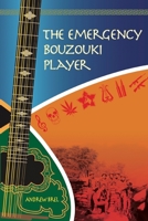 The Emergency Bouzouki Player: Two years at war with the Apartheid Army 1523377828 Book Cover