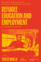 Refugee Education and Employment: A Capability Perspective (International Perspectives on Education, Employability and Work) 1837083673 Book Cover