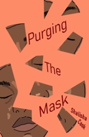 Purging The Mask B09QP22TP8 Book Cover