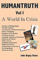Humantruth Volume One: A World in Crisis 1906628262 Book Cover