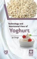Technology and Nutritional View of Yoghurt 9351307476 Book Cover