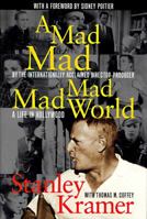 A Mad, Mad, Mad, Mad World: A Life in Hollywood 0151549583 Book Cover