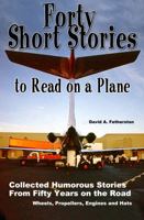 Forty Short Stories to Read on a Plane: Collected Humorous Stories 0964617544 Book Cover