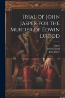 Trial of John Jasper for the Murder of Edwin Drood 1021898996 Book Cover