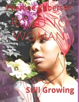 Road To Woman: Still Growing B08B7DJFLV Book Cover