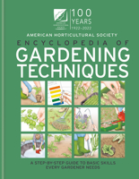 AHS Encyclopedia of Gardening Techniques: A Step-by-step Guide to Basic Skills Every Gardener Needs 178472811X Book Cover