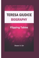 Teresa Giudice Biography: Flipping Tables B0DQD3HFRS Book Cover