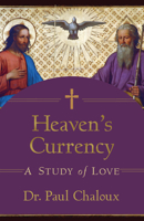Heaven's Currency: A Study of Love B0CMJQNM72 Book Cover