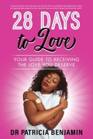 28 Days to Love: Your Guide to Receiving the Love you Deserve 1980463697 Book Cover