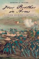 Your Brother in Arms: A Union Soldier's Odyssey 0826219209 Book Cover