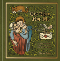 'Tis Thee, Not Me: A Modern Medieval Guide to Bad Dates and Worse Decisions B0FLCQDY5Q Book Cover