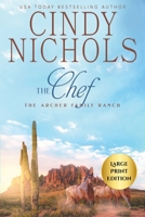 The Chef Large Print Edition (Archer Family Ranch) B0GDSCHF1P Book Cover