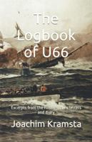 The Logbook of U66: Excerpts from the First Officer’s letters and diary 1959764012 Book Cover