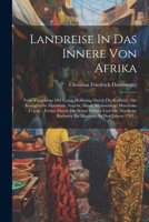 Landreise In Das Innere Von Afrika: Vom Vorgebirge Der Guten Hoffnung Durch Die Kaffarey, Die Königreiche Mataman, Angola, Massi, Monoemugi, Muschako ... In Den Jahren 1781... (German Edition) 1022623141 Book Cover