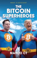 Bitcoin Superheroes: What is Bitcoin? 1917329601 Book Cover