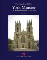 York Minster: An Architectural History C.1220-1500 187359268X Book Cover