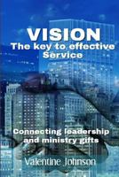Vision: The key to effective service 1534678727 Book Cover