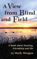 A View from Blind and Field 0985875402 Book Cover