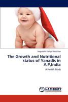 The Growth and Nutritional status of Yanadis in A.P,India: A Health Study 3847347608 Book Cover