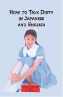 How to Talk Dirty in Japanese and English: A bilingual book 0923891129 Book Cover