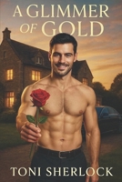 A Glimmer of Gold: Second Edition B0FNVWG2T2 Book Cover