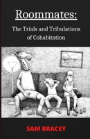 Roommates: The Trials and Tribulations of Cohabitation B08HQ6JWFF Book Cover