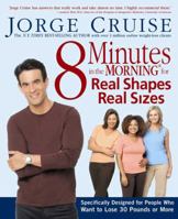 8 Minutes in the Morning for Real Shapes, Real Sizes: Specially Designed for People Who Want to Lose Up to 2 Stone - Or More! 0965817431 Book Cover