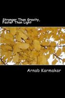 Stronger Than Gravity, Faster Than Light 0615966454 Book Cover