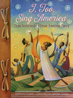 I, Too, Sing America: Three Centuries of African American Poetry 0395895995 Book Cover