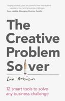 The Creative Problem Solver: 12 Smart Tools to Solve Any Business Challenge 1292016183 Book Cover