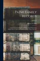 Paine Family Records: A Journal of Genealogical and Biographical Information Respecting the American Families of Payne, Paine, Payn &c; Volume 2 1015780555 Book Cover