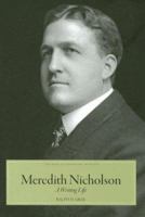 Meredith Nicholson: a Writing Life (Indiana Biography Series) 0871952572 Book Cover