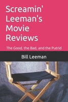 Screamin' Leeman's Movie Reviews: The Good, the Bad, and the Putrid B0C4MF77PF Book Cover