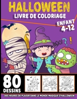 Halloween livre de coloriage enfant 4-12: livre d'activité coloriage Halloween pour enfants | 80 dessins uniques | Monstres, Citrouilles, Vampires ... enfants Joyeux Halloween B08LNJJ5JS Book Cover