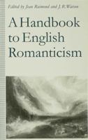 A Handbook to English Romanticism 0333607066 Book Cover