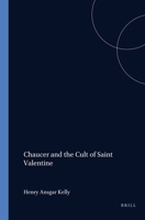 Chaucer and the Cult of Saint Valentine (Davis Medieval Texts and Studies) 9004078495 Book Cover
