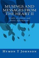 Musings and Messages from the Heart II: Gentle Assertions and Affirmations 1545331731 Book Cover