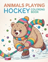 Animals Playing Hockey Coloring Book: 30 Simple and Easy Ice Hockey Illustrations for Children! B0CVNKVTNV Book Cover