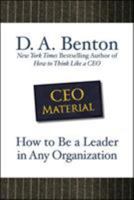 CEO Material : How to Be a Leader in Any Organization 0071605452 Book Cover