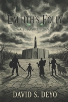 Lallith's Folly: Chaos Returns B0GBVRS6QW Book Cover