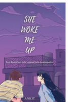 She Woke Me Up B0GYCJBMD5 Book Cover