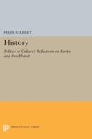 History: Politics or Culture? : Reflections on Ranke and Burckhardt 0691031630 Book Cover