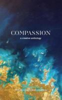 Compassion: A Creative Anthology 1523965142 Book Cover