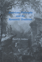 American Philosophy and the Romantic Tradition (Cambridge Studies in American Literature and Culture) 0521067650 Book Cover