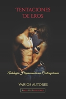 Tentaciones De Eros: Antología Hispanoamericana Contemporánea (Spanish Edition) B09QF2JQHG Book Cover